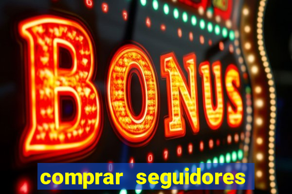 comprar seguidores no instagram barato